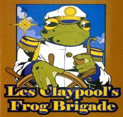 The Les Claypool Frog Brigade : Live Frog Set 2